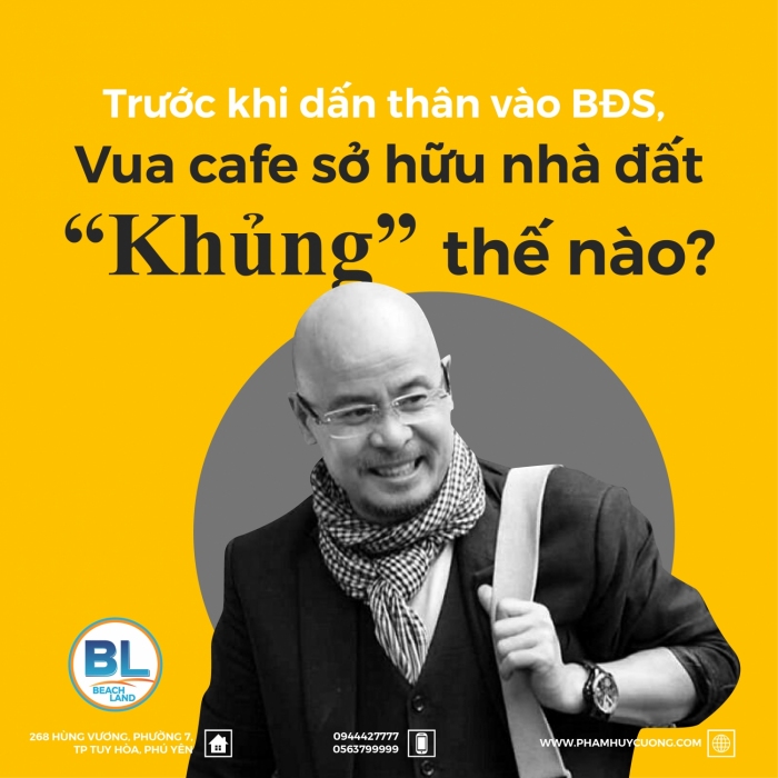 Trước khi dấn thân vào BĐS, vua cafe sở hữu nhà đất "khủng" thế nào?